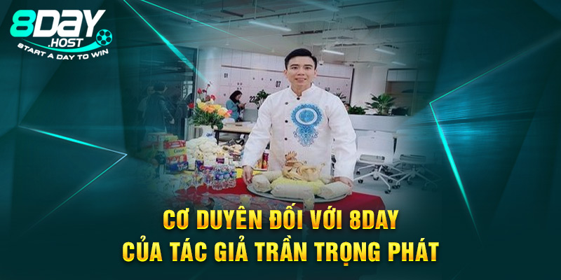 Cơ duyên đối với 8DAY của tác giả Trần Trọng Phát