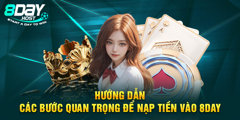 Hướng dẫn các bước quan trọng để nạp tiền vào 8DAY