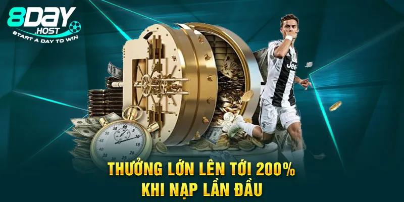 Thưởng lớn lên tới 200% khi nạp lần đầu